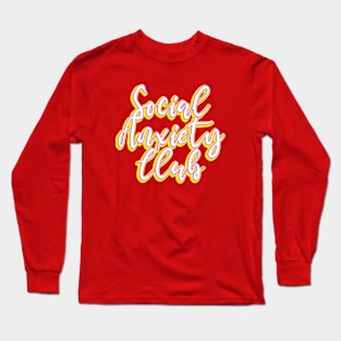 Social Anxiety Club Long Sleeve T-Shirt